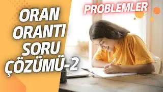 ORAN ORANTI SORU &Ccedil;&Ouml;Z&Uuml;M&Uuml;-2 | DOĞRU ORANTI-TER ORANTI |  (2023)