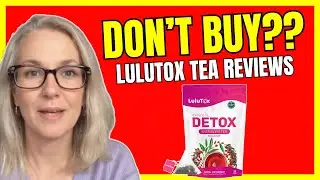 LULUTOX DETOX TEA - (🛑HONEST REVIEW!🛑) Lulutox Detox Tea Review Loss - Lulutox Scam? Lulutox Reviews