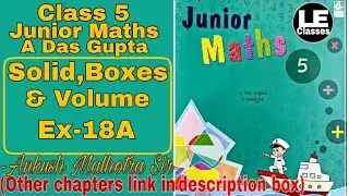 Solid, Boxes And Volume Ex- 18A | Class 5 Junior maths | A Das Gupta Exercise 18a