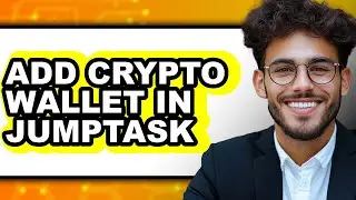 How To Add Crypto Wallet In JumpTask - Full Guide