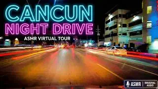 Sleep INSTANTLY: Canc&uacute;n Night Drive 4K ASMR (No Talking) 😴