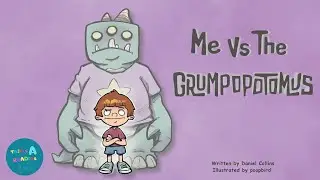 📚 Kids Read-Aloud Book 📚 Me Vs The Grumpopotomus - A Story About Inner Strength By Daniel Collins