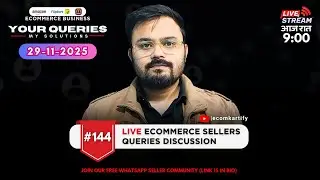 29-Nov-2025 LIVE Ecommerce Sellers | Questions & Answers | Amazon, Flipkart & Meesho #onlinebusiness