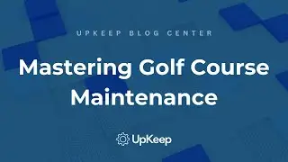 Behind the Scenes of Golf Course Maintenance | UpKeep's AOM System for Effective Management