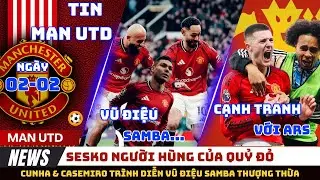 TIN MU 02/02: CUNHA & CASEMIRO TRÌNH DIỄN VŨ ĐIỆU SAMBA THƯỢNG THỪA, SESKO ĐẲNG CẤP HÓA NGƯỜI HÙNG