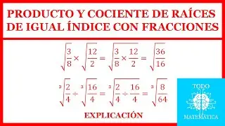 PRODUCTO y COCIENTE de RAÍCES de IGUAL ÍNDICE con FRACCIONES [EXPLICACIÓN]