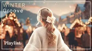 [Playlist]🎧 Winter Groove | Тёплый зимний грув ☕Музыка для кафе ✨