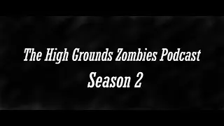 The High Grounds Zombies Podcast S2 #6  (FT. Jason Hoisington)