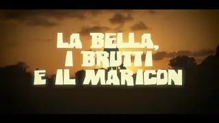 LA BELLA, I BRUTTI E IL MARICON