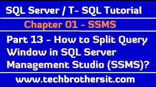 How to Split Query Window in SSMS - SQL Server / T-SQL Tutorial Part 13