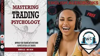 Mastering Trading Psychology Audiobook Summary by Andrew Aziz and Mike Baehr