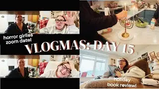 Horror Zoom Date, Holiday Book Review, Lazy Sunday Vibes | VLOGMAS DAY 15