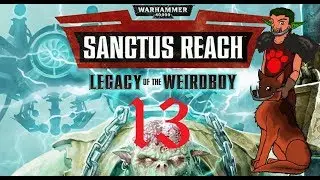 CHARGE OF DA FLASH GITZ!!! | Sanctus Reach Legacy Of The Weirdboy Campaign #13