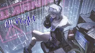 『Nightcore』➼ All Night - REZZ & NGHTMRE ft. DeathByRomy (Lyrics)