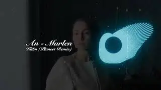 An-Marlen - K&uuml;lm (Planeet Remix)