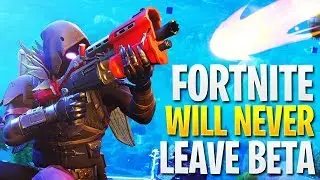 Fortnite will never leave BETA