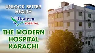 The Modern Hospital Karachi Premier Healthcare Destination for Great Services  @TheModernHospital