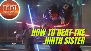The easiest way to beat THE NINTH SISTER - Star Wars Jedi: Survivor Tips