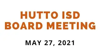 Hutto ISD Board   May 27 Meeting