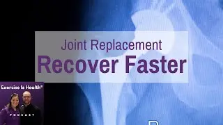 An Easy Way To Recover Faster From A Joint Replacement