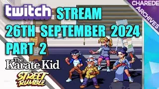 26/09/2024 Part 2 The Karrate Kid: Street Rumble Charede's Twitch Stream
