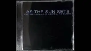 As The Sun Sets - Each Individual Voice Is Dead In The Silence [2004 - Album Reissue]