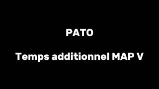 Pato - Temps additionnel MAP V