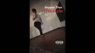 Dapper Dan freestyle 
