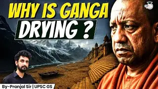 Ganga is drying up &ndash; worst in 1,300 years! River Ganga Crisis Explained | Pranjal Sir