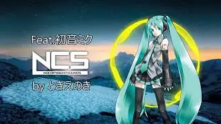 [NCS]Tobu - Hope feat.Miku HATSUNE[EDM singing]