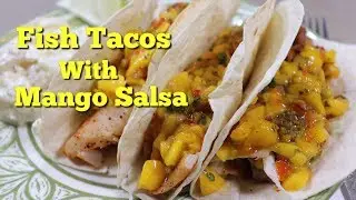 Grilled Fish Tacos With Mango Salsa | Easy Fish Taco Recipe | MOLCS Easy Recipes