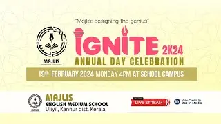 IGNITE 2K24 Annual Day Celebration I February 19 2024 I Majlis English Medium School Kannur Dist