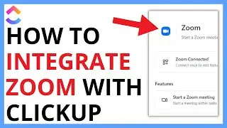 How to Integrate Zoom With ClickUp [QUICK GUIDE]