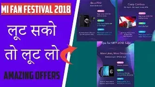 Mi Fan Festival 2018 Offers, Tricks & Timings, जानिए अभी.