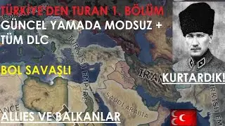 HOI4 TÜRKİYE YENİ SIFIRDAN TURAN %100 DÜNYA ÖĞRETİCİ ALLIES DEVİREN TÜRKİYE ERKEN FETİH REHBER