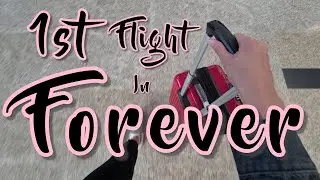 First Travel Vlog After Pandemic | 1st Flight in Forever