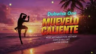 Dubwise One &ndash; Mu&eacute;velo Caliente | Moombahton Dancehall Latin Groove
