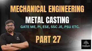 METAL CASTING  PROCESS ELEMENT OF GATING SYSTEM GATE ME l-27