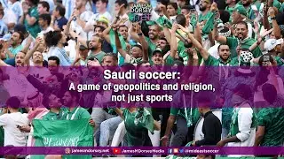 Saudi soccer: A game of geopolitics and religion, not just sports