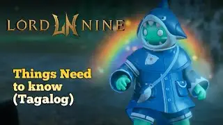 Lord Nine Infinite Class - Ang mga dapat mong malaman | Beginners Guide (Tagalog)
