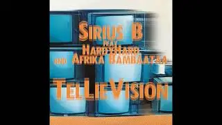 Sirius B. feat. Hardy Hard & Afrika Bambaataa - Tellievision (Original)