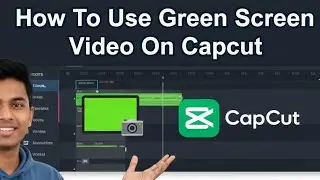 Как использовать видео с зелёным экраном в CapCut | Простой метод