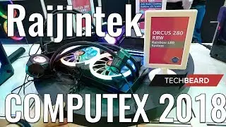 Computex 2018 Raijintek (Большие корпуса и моддинг, кастомные компоненты СЖО)