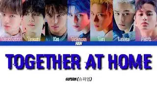 SuperM - 'TOGETHER AT HOME' Lyrics [Color Coded/Han/Rom/Eng]
