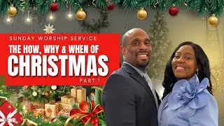 The How, Why & When of Christmas - Bishop Dr. Ashley Powell | Greater Works Community Church of God