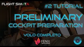 #2 TUTORIAL | Preliminary Cockpit Preparation - Fenix A320 - [ Microsoft Flight Simulator ]