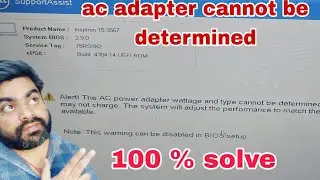 Fix The AC adapter type cannot be determined Error on any Dell Laptop