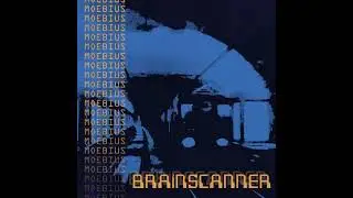 Brainscanner - Moebius (New Single 2021)