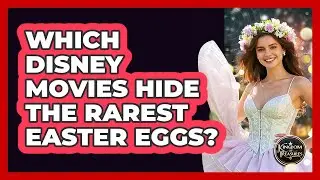 Which Disney Movies Hide The Rarest Easter Eggs? - Kingdom Of Treasures