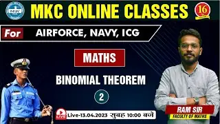 Math Live Class | Binomial Theorem-02 | Airforce, Navy, ICG Exam | By Ram Sir  MKC